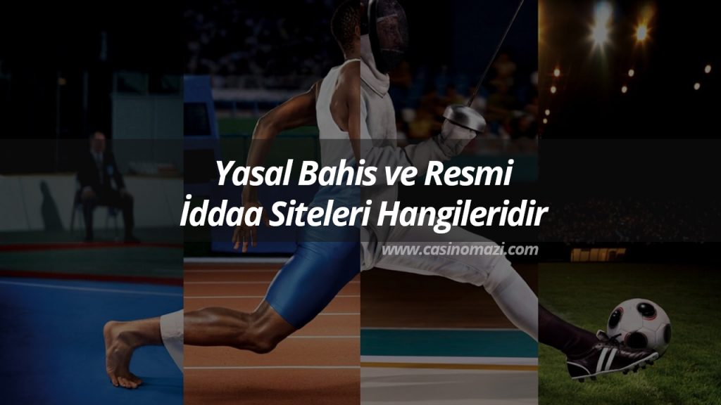 Yasal Bahis ve Resmi İddaa Siteleri Hangileridir